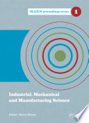 Industrial, mechanical and manufacturing science : proceedings of the International Conference on Industrial, Mechanical and Manufacturing Science (ICIMMS 2014), Tianjin, China, 12-13 June 2014 /