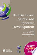 Human error, safety and systems development : IFIP 18th World Computer Congress TC13/WG13.5 7th Working Conference on Human Error, Safety and Systems Development, 22-27 August 2004 Toulouse, France /