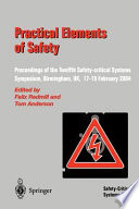 Practical elements of safety : proceedings of the twelfth Safety-Critical Systems Symposium, Birmingham, UK, 17-19 February 2004 /