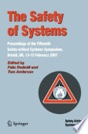 The safety of systems : proceedings of the fifteenth Safety-critical Systems Symposium, Bristol, UK, 13-15 February 2007 /