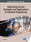 Optimizing current strategies and applications in industrial engineering /