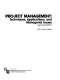 Project management : techniques, applications, and managerial issues /