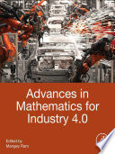 Advances in mathematics for Industry 4.0 /