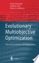 Evolutionary multiobjective optimization : theoretical advances and applications /