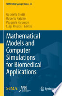 Mathematical Models and Computer Simulations for Biomedical Applications /