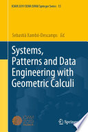 Systems, Patterns and Data Engineering with Geometric Calculi /