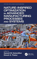 Nature-inspired optimization in advanced manufacturing processes and systems /