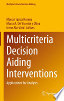Multicriteria Decision Aiding Interventions : Applications for Analysts /