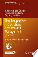 New Perspectives in Operations Research and Management Science : Essays in Honor of Fusun Ulengin /
