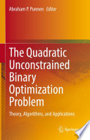 The Quadratic Unconstrained Binary Optimization Problem : Theory, Algorithms, and Applications /