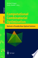 Computational combinatorial optimization : optimal or provably near-optimal solutions /