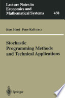Stochastic programming methods and technical applications : proceedings of the 3rd GAMM/IFIP-Workshop on "Stochastic Optimization: Numerical Methods and Technical Applications", held at the Federal Armed Forces University Munich, Neubiberg/München, Germany, June 17-20, 1996 /