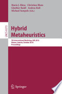 Hybrid metaheuristics : 7th international workshop, HM 2010, Vienna, Austria, October 1-2, 2010 : proceedings /