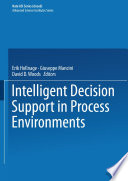 Intelligent decision support in process environments /