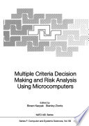 Multiple criteria decision making and risk analysis using microcomputers /