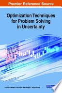 Optimization techniques for problem solving in uncertainty /