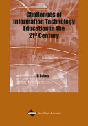 Challenges of information technology education in the 21st century /