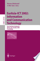 EurAsia-ICT 2002: information and communication technology : First EurAsian Conference, Shiraz, Iran, October 29-31, 2002 : proceedings /