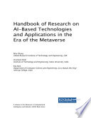 Handbook of research on AI-based technologies and applications in the era of the metaverse /