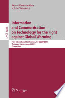 Information and communication on technology for the fight against global warming : first International Conference, ICT-GLOW 2011, Toulouse, France, August 30-31, 2011, proceedings /