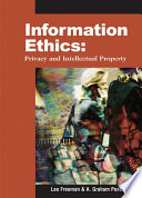 Information ethics : privacy and intellectual property /