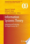 Information systems theory. explaining and predicting our digital society /