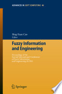 Fuzzy information and engineering : proceedings of the Second International Conference of Fuzzy Information and Engineering (ICFIE) /
