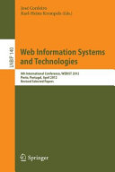 Web information systems and technologies : 8th International Conference, WEBIST 2012, Porto, Portugal, April 18-21, 2012 : revised selected papers /