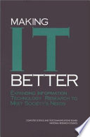 Making IT better : expanding information technology research to meet society's needs /