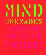 Mind grenades : manifestos from the future /