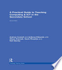 A practical guide to teaching computing and ICT in the secondary school /