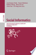 Social informatics : Third International Conference, SocInfo 2011, Singapore, October 6-8, 2011 : proceedings /