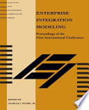 Enterprise integration modeling : proceedings of the first international conference /