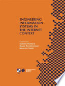 Engineering information systems in the Internet context : IFIP TC8/WG8.1 Working Conference on Engineering Information Systems in the Internet Context, September 25-27, 2002, Kanazawa, Japan /