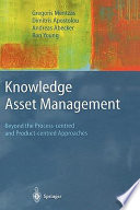 Knowledge asset management : beyond the process-centred and product-centred approaches /
