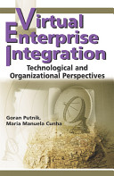 Virtual enterprise integration : technological and organizational perspectives /