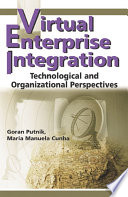 Virtual enterprise integration : technological and organizational perspectives /