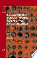 Collaborative decision making : perspectives and challenges /