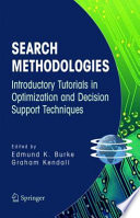 Search methodologies : introductory tutorials in optimization and decision support techniques /