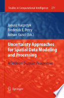 Uncertainty approaches for spatial data modeling and processing : a decision support perspective /