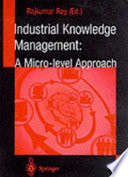 Industrial knowledge management : a micro-level approach /