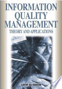 Information quality management : theory and applications /