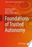 Foundations of Trusted Autonomy /