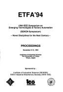 ETFA '94 : 1994 IEEE Symposium on Emerging Technologies & Factory Automation (SEIKEN Symposium) : novel disciplines for the next century : proceedings, November 6-10, 1994, Institute of Industrial Science, the University of Tokyo, Tokyo, Japan /