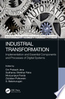 Industrial transformation : implementation and essential components and processes of digital systems /