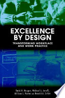 Excellence by design : transforming workplace and work practice /