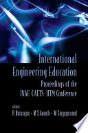 International engineering education : proceedings of the INAE-CAETS-IITM Conference /