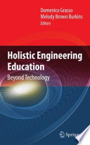 Holistic engineering education : beyond technology /