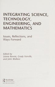 Integrating science, technology, engineering, and mathematics : issues, reflections, and ways forward /