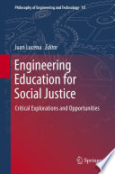 Engineering education for social justice : critical explorations and opportunities /